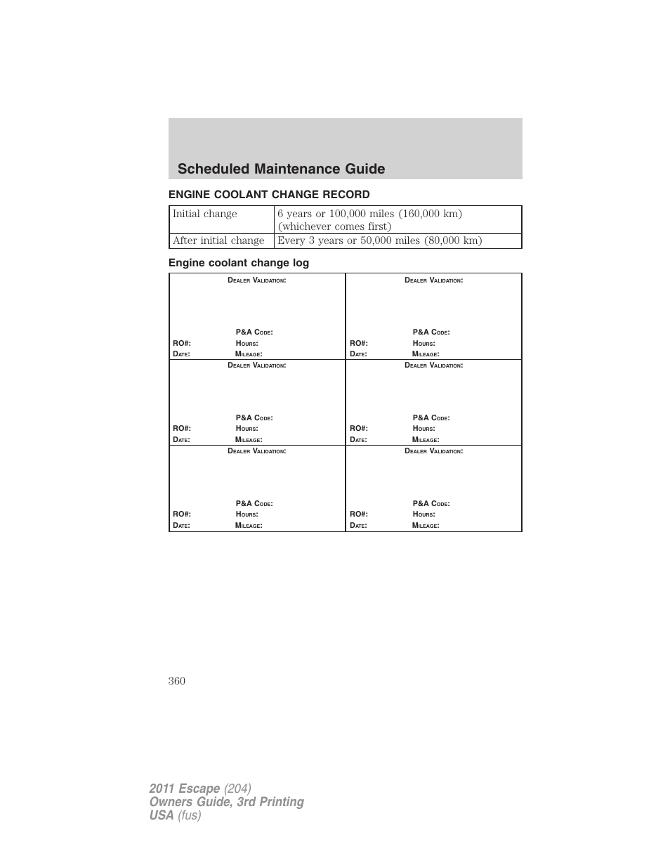 Engine coolant change record, Engine coolant change log, Scheduled maintenance guide | FORD 2011 Escape v.3 User Manual | Page 360 / 367
