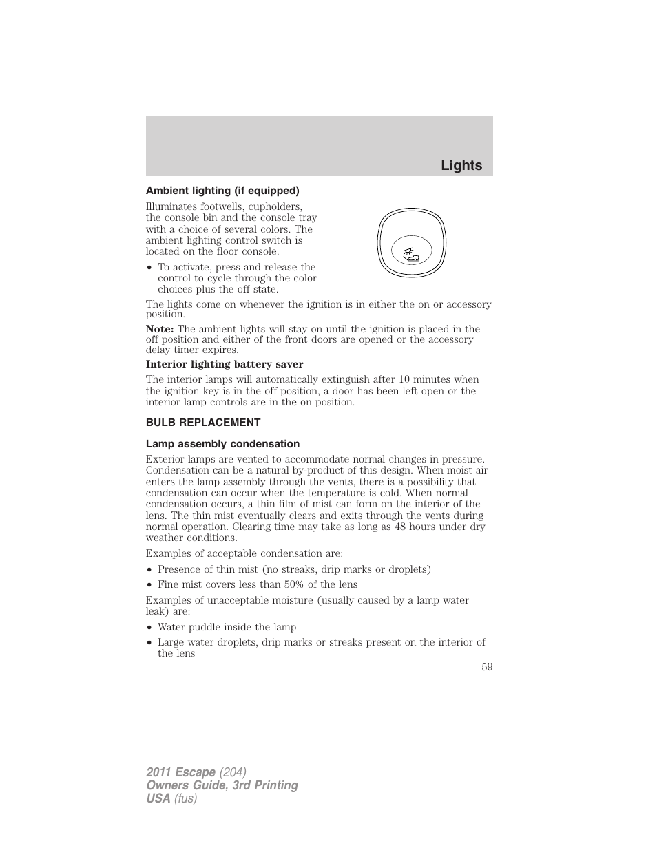 Ambient lighting (if equipped), Bulb replacement, Lamp assembly condensation | Lights | FORD 2011 Escape v.3 User Manual | Page 59 / 367
