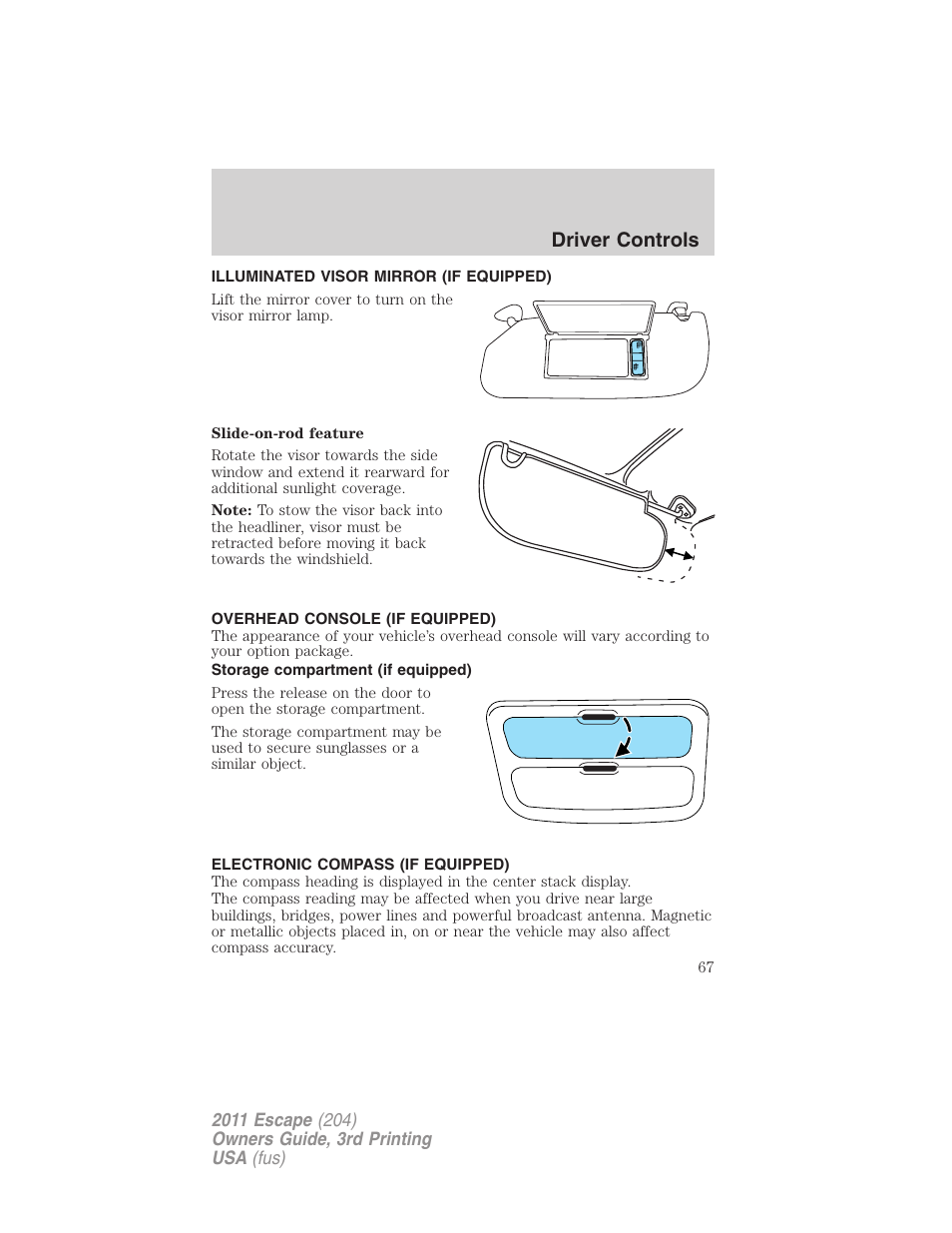 Illuminated visor mirror (if equipped), Overhead console (if equipped), Storage compartment (if equipped) | Electronic compass (if equipped), Driver controls | FORD 2011 Escape v.3 User Manual | Page 67 / 367