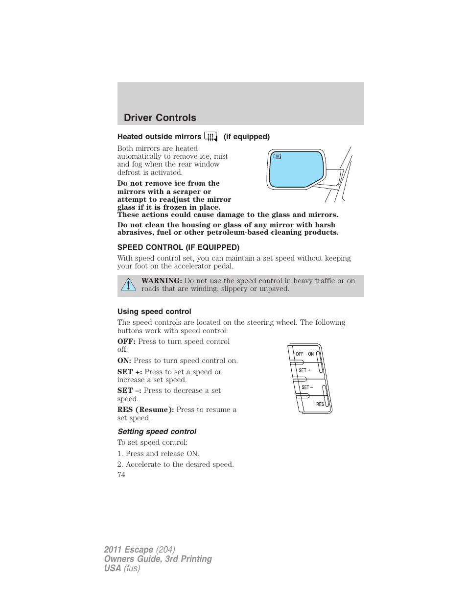 Heated outside mirrors (if equipped), Speed control (if equipped), Using speed control | Setting speed control, Speed control, Driver controls | FORD 2011 Escape v.3 User Manual | Page 74 / 367