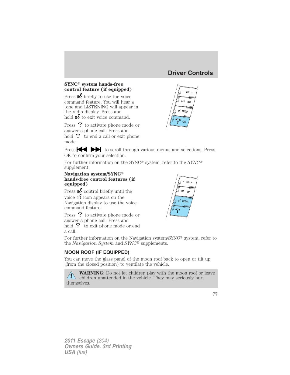 Moon roof (if equipped), Moon roof, Driver controls | FORD 2011 Escape v.3 User Manual | Page 77 / 367