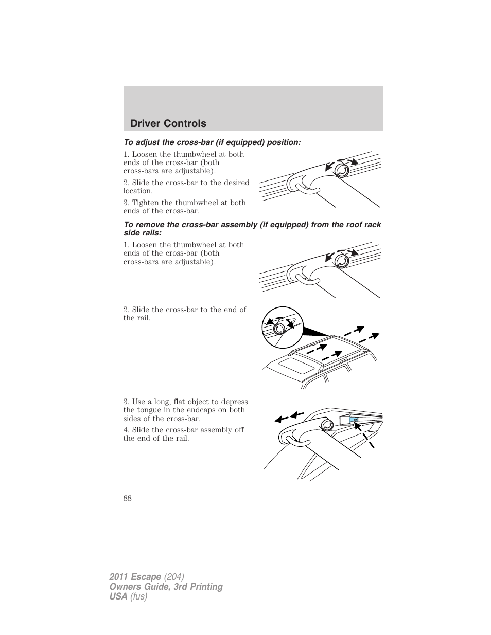To adjust the cross-bar (if equipped) position, Driver controls | FORD 2011 Escape v.3 User Manual | Page 88 / 367