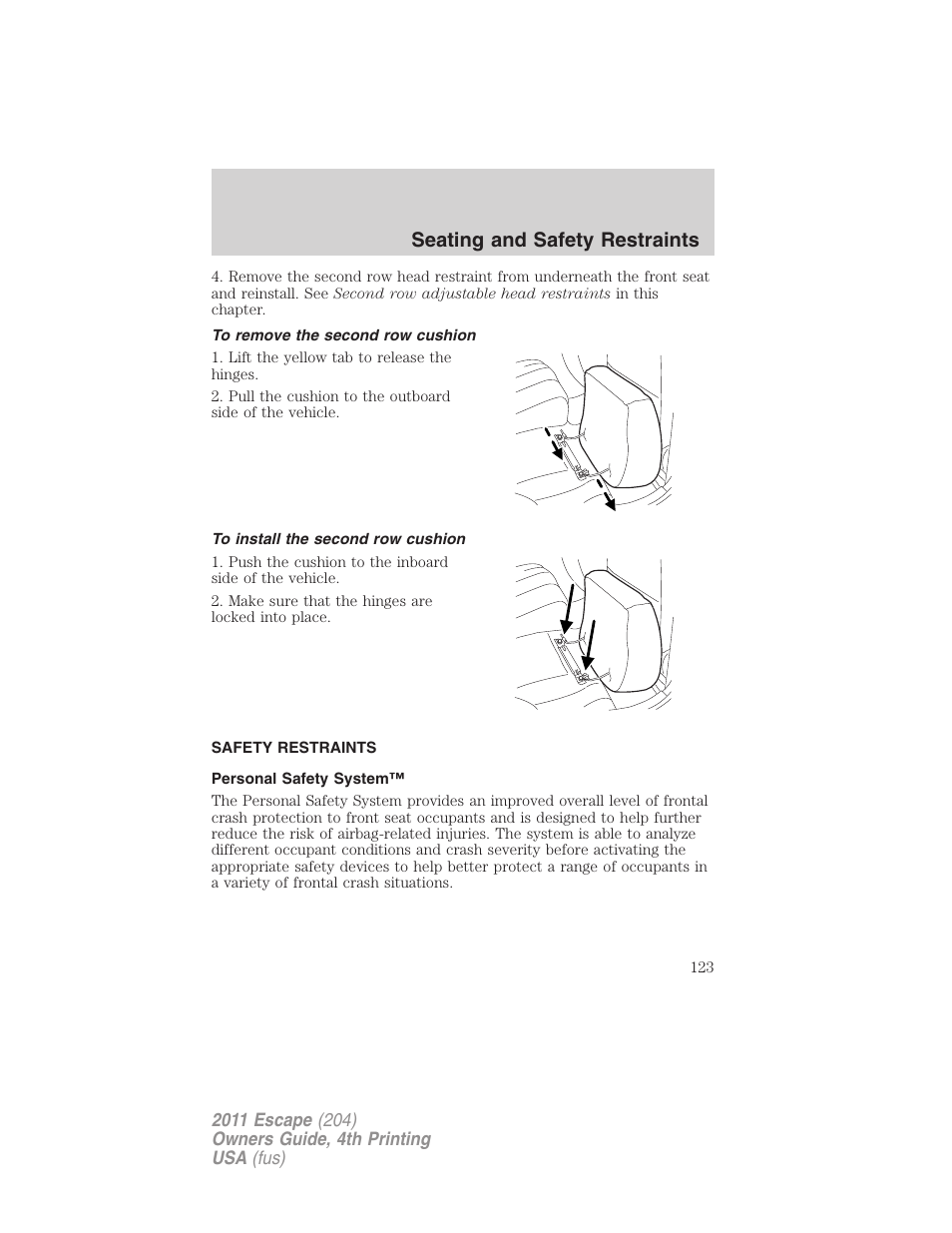 To remove the second row cushion, To install the second row cushion, Safety restraints | Personal safety system, Seating and safety restraints | FORD 2011 Escape v.4 User Manual | Page 123 / 368