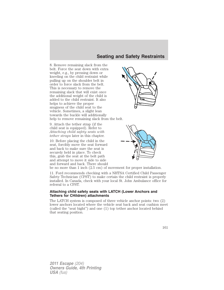 Seating and safety restraints | FORD 2011 Escape v.4 User Manual | Page 161 / 368