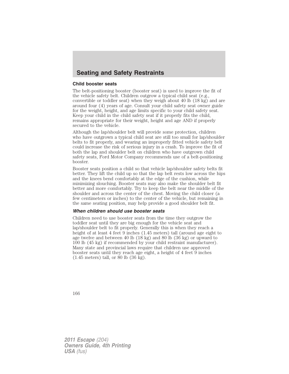 Child booster seats, When children should use booster seats, Seating and safety restraints | FORD 2011 Escape v.4 User Manual | Page 166 / 368