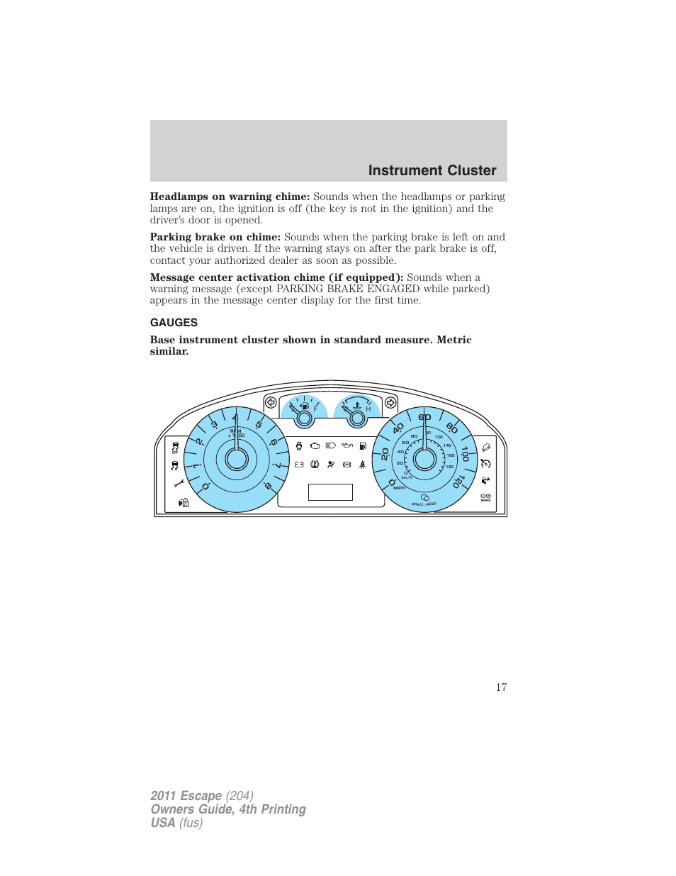 Gauges, Instrument cluster | FORD 2011 Escape v.4 User Manual | Page 17 / 368