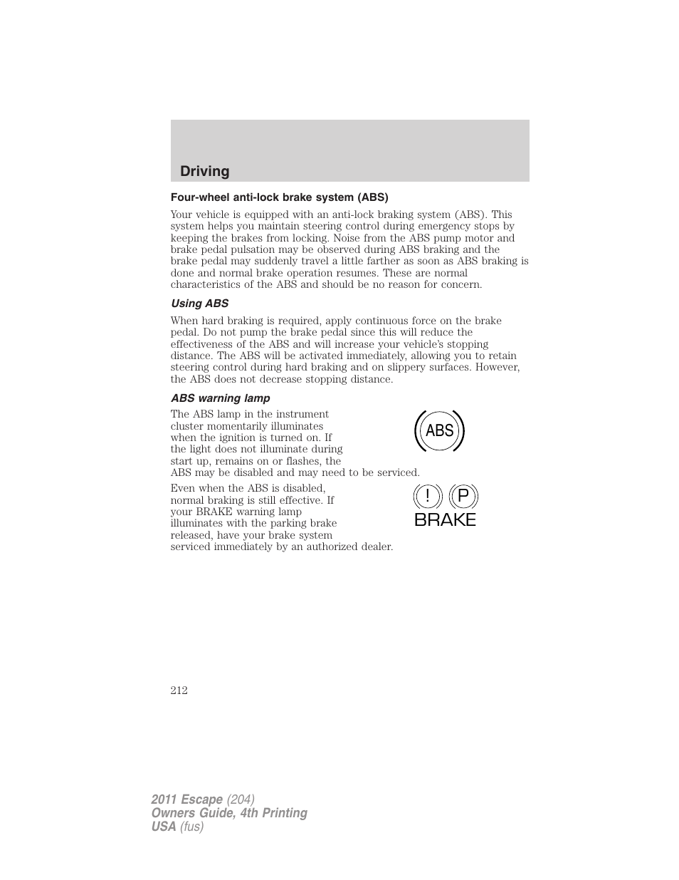 Four-wheel anti-lock brake system (abs), Using abs, Abs warning lamp | Abs p ! brake | FORD 2011 Escape v.4 User Manual | Page 212 / 368