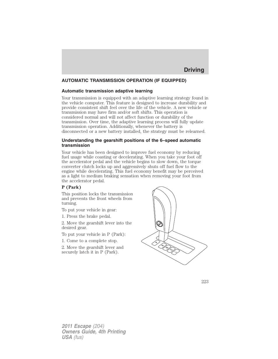 Automatic transmission operation (if equipped), Automatic transmission adaptive learning, Transmission operation | Driving | FORD 2011 Escape v.4 User Manual | Page 223 / 368