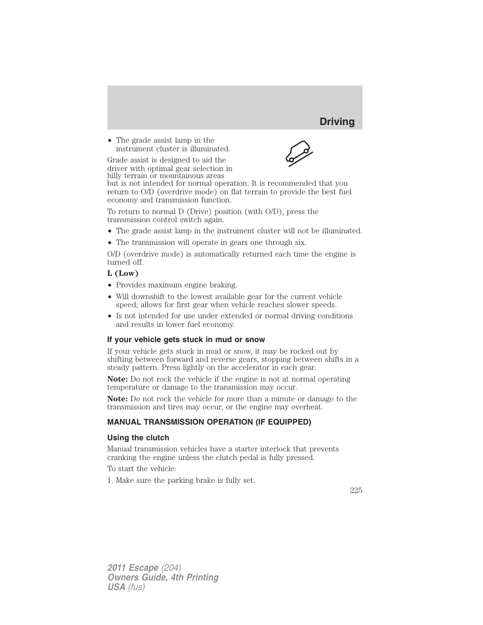 If your vehicle gets stuck in mud or snow, Manual transmission operation (if equipped), Using the clutch | Driving | FORD 2011 Escape v.4 User Manual | Page 225 / 368