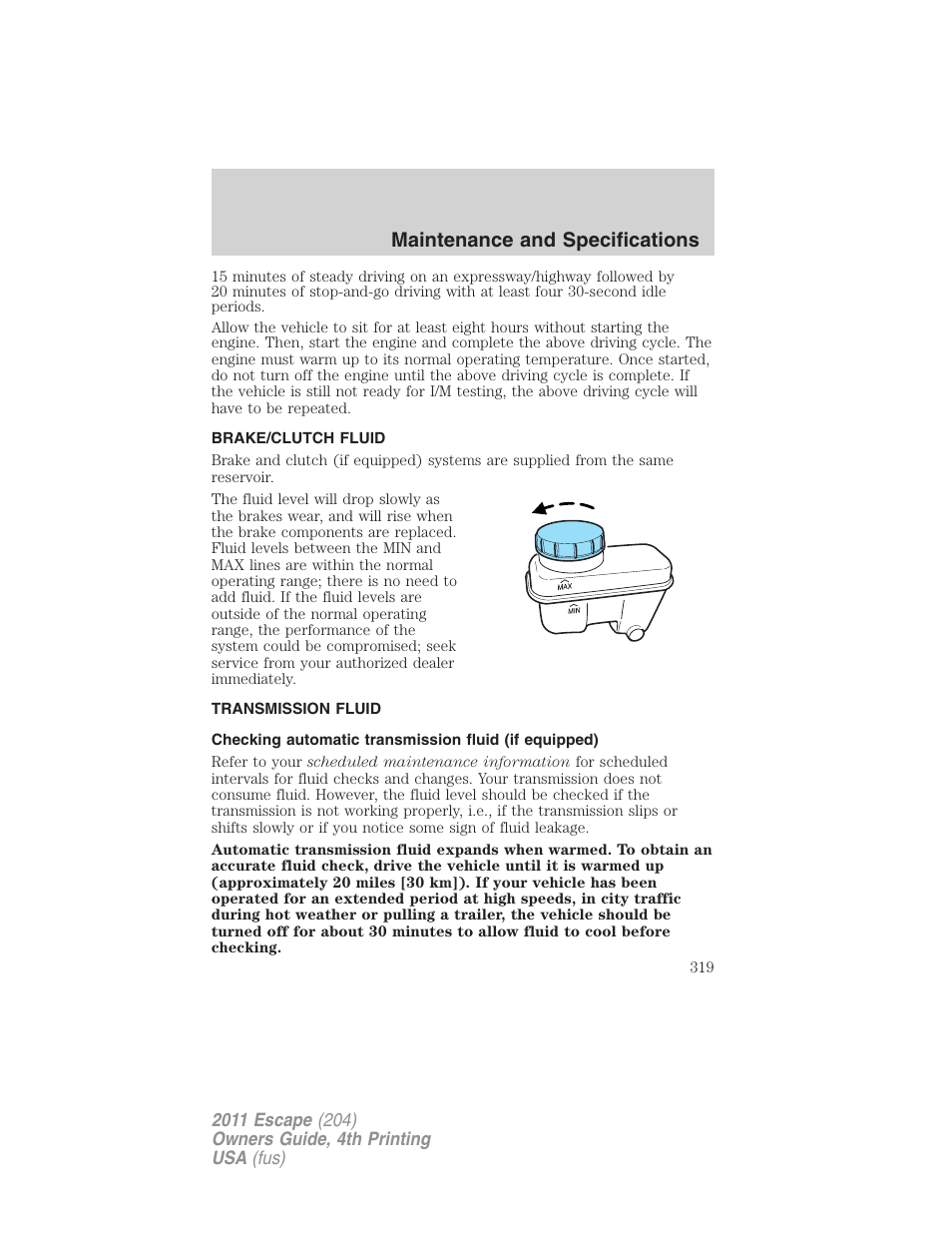 Brake/clutch fluid, Transmission fluid, Maintenance and specifications | FORD 2011 Escape v.4 User Manual | Page 319 / 368