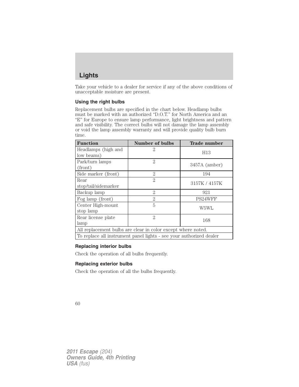 Using the right bulbs, Replacing interior bulbs, Replacing exterior bulbs | Lights | FORD 2011 Escape v.4 User Manual | Page 60 / 368