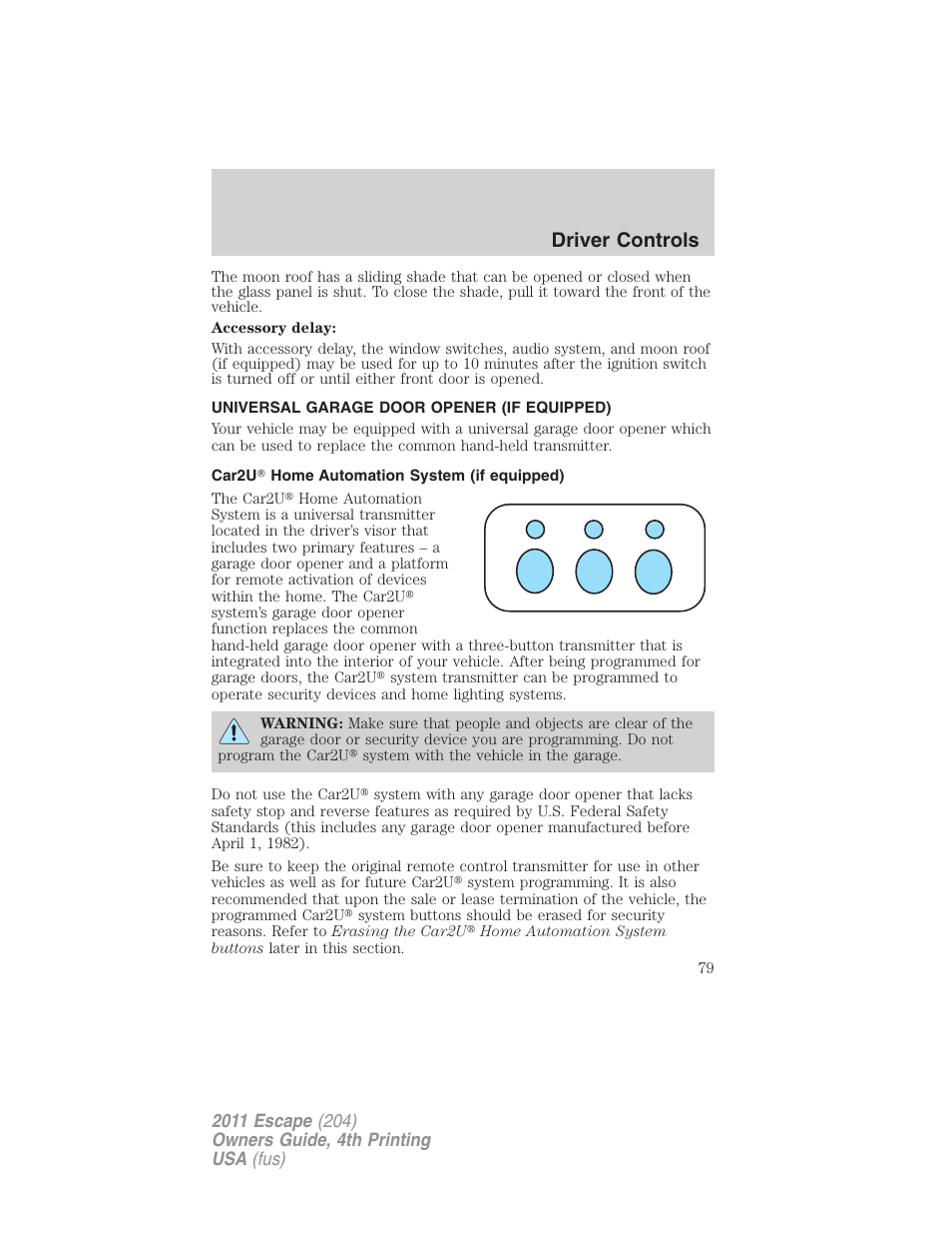 Universal garage door opener (if equipped), Car2u home automation system (if equipped), Driver controls | FORD 2011 Escape v.4 User Manual | Page 79 / 368