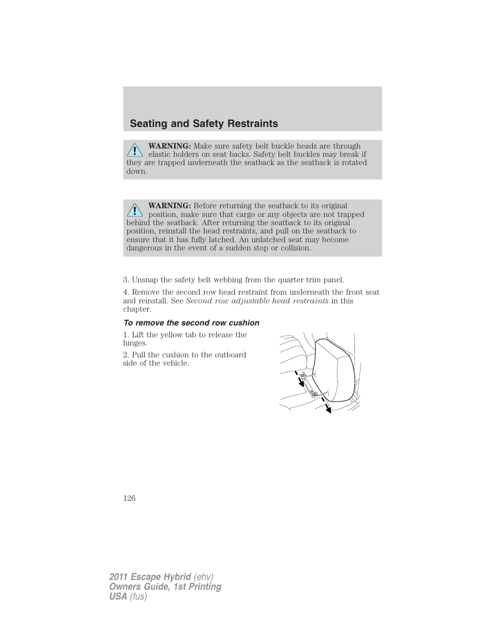 To remove the second row cushion, Seating and safety restraints | FORD 2011 Escape Hybrid v.1 User Manual | Page 126 / 363