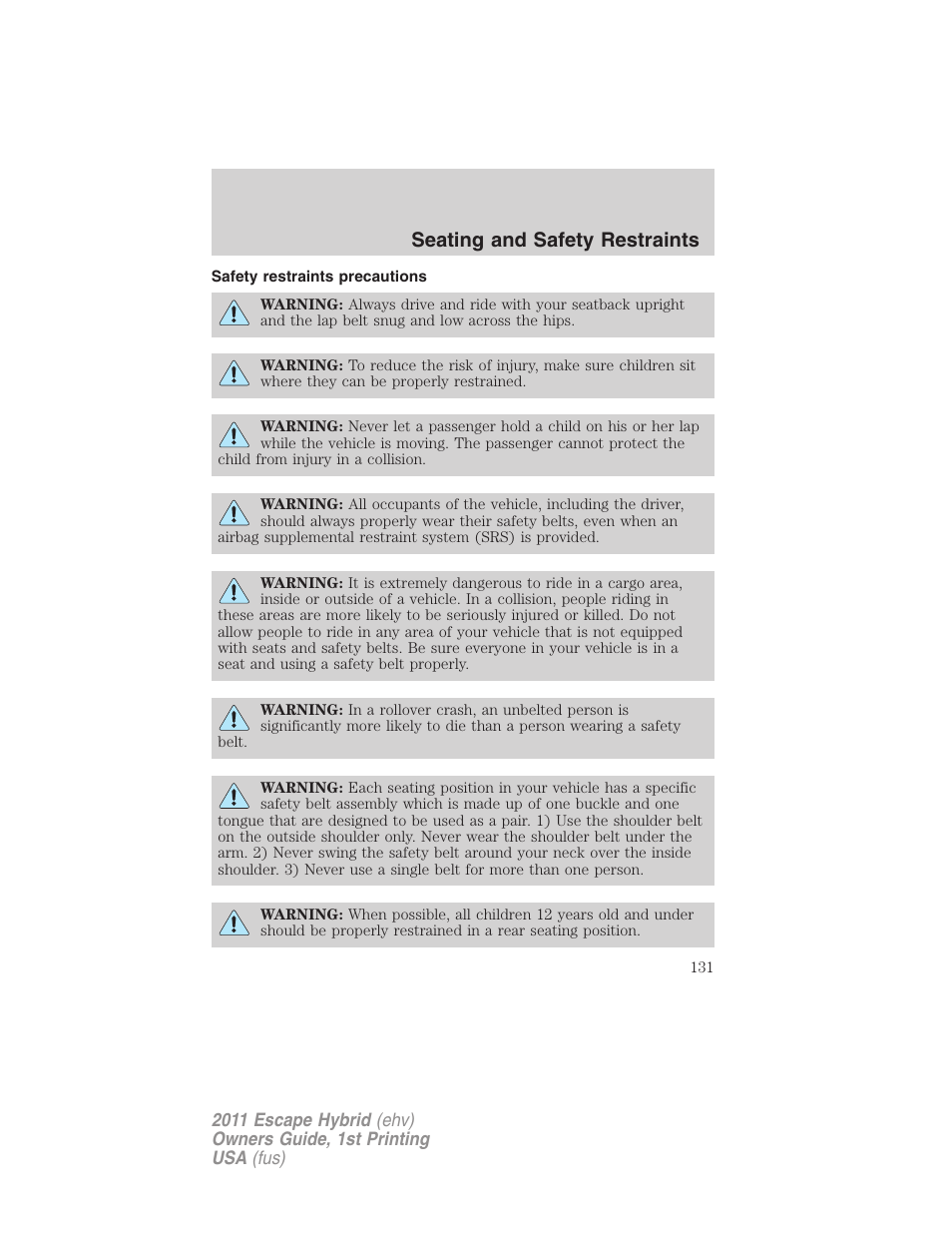 Safety restraints precautions, Seating and safety restraints | FORD 2011 Escape Hybrid v.1 User Manual | Page 131 / 363