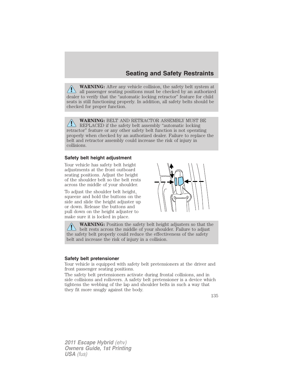 Safety belt height adjustment, Safety belt pretensioner, Seating and safety restraints | FORD 2011 Escape Hybrid v.1 User Manual | Page 135 / 363