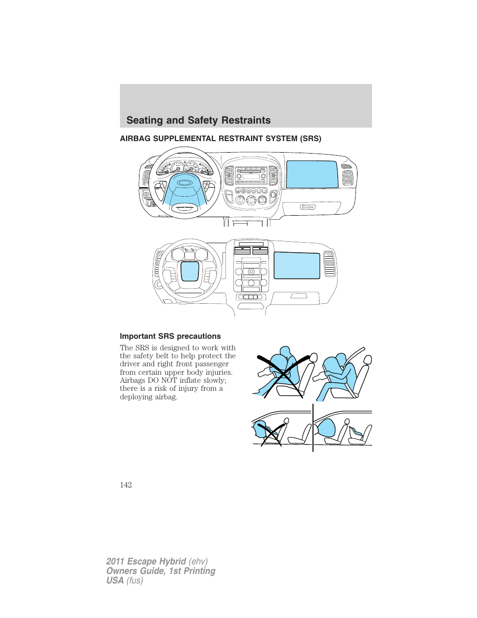 Airbag supplemental restraint system (srs), Important srs precautions, Airbags | Seating and safety restraints | FORD 2011 Escape Hybrid v.1 User Manual | Page 142 / 363