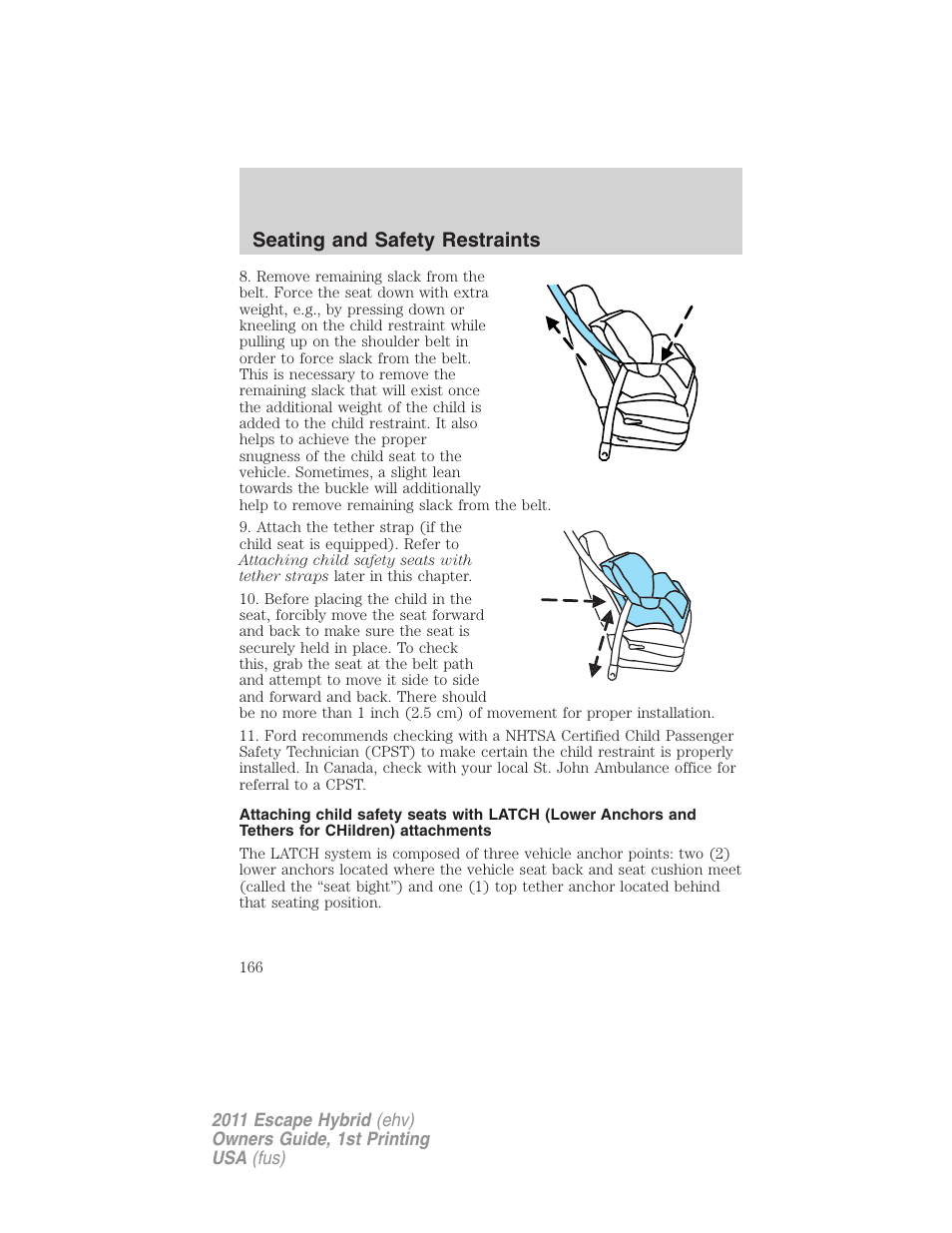 Seating and safety restraints | FORD 2011 Escape Hybrid v.1 User Manual | Page 166 / 363