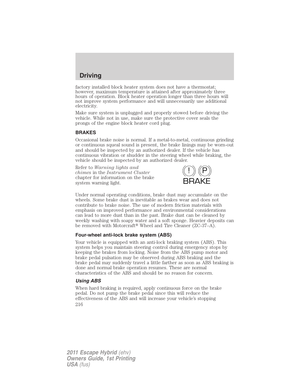 Brakes, Four-wheel anti-lock brake system (abs), Using abs | P! brake | FORD 2011 Escape Hybrid v.1 User Manual | Page 216 / 363