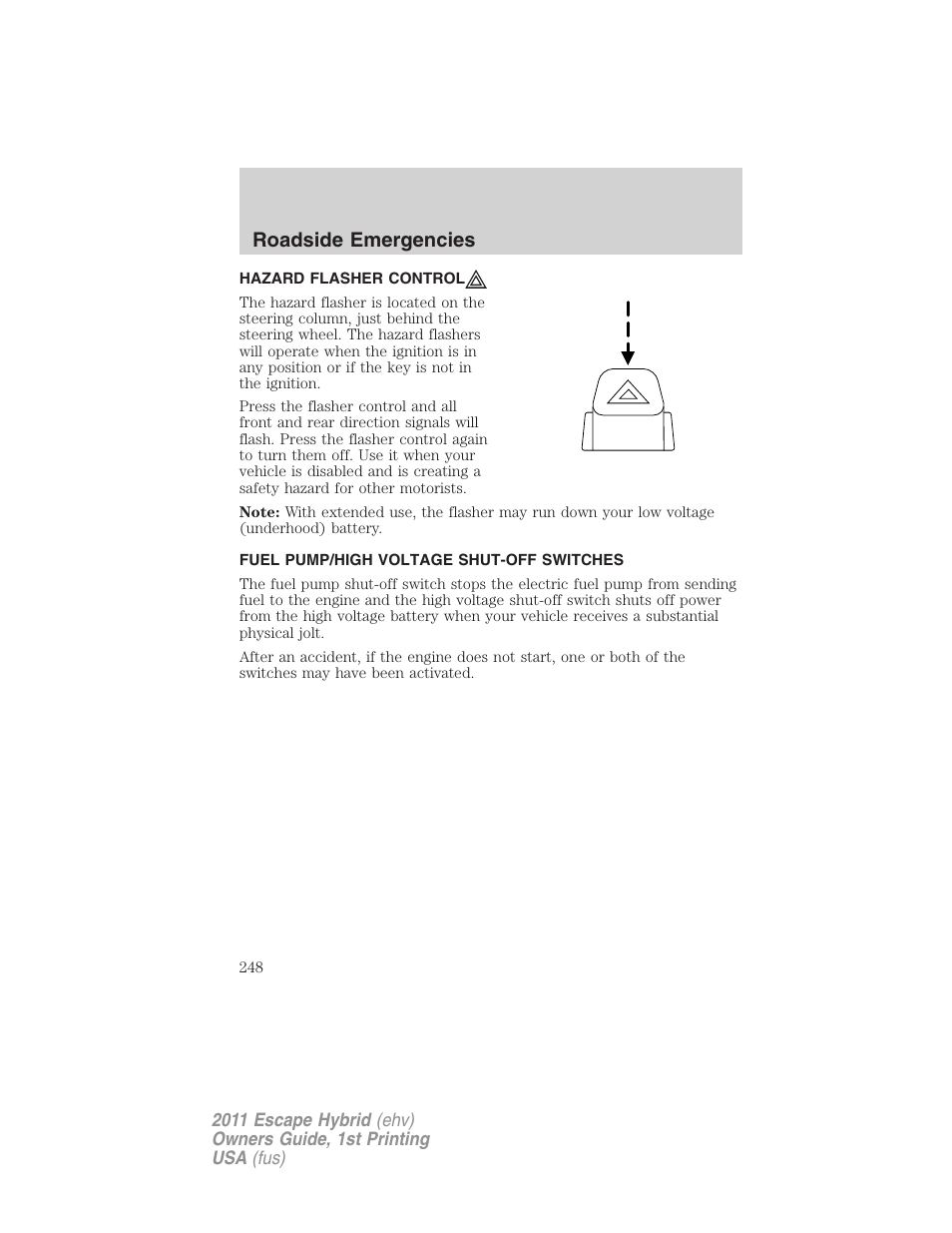 Hazard flasher control, Fuel pump/high voltage shut-off switches, Roadside emergencies | FORD 2011 Escape Hybrid v.1 User Manual | Page 248 / 363