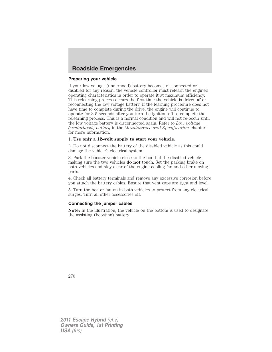 Preparing your vehicle, Connecting the jumper cables, Roadside emergencies | FORD 2011 Escape Hybrid v.1 User Manual | Page 270 / 363