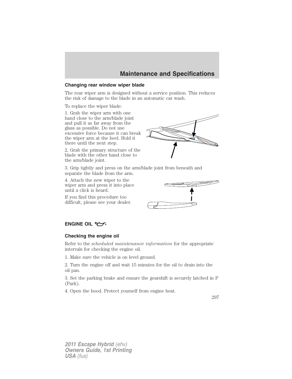 Changing rear window wiper blade, Engine oil, Checking the engine oil | Maintenance and specifications | FORD 2011 Escape Hybrid v.1 User Manual | Page 297 / 363