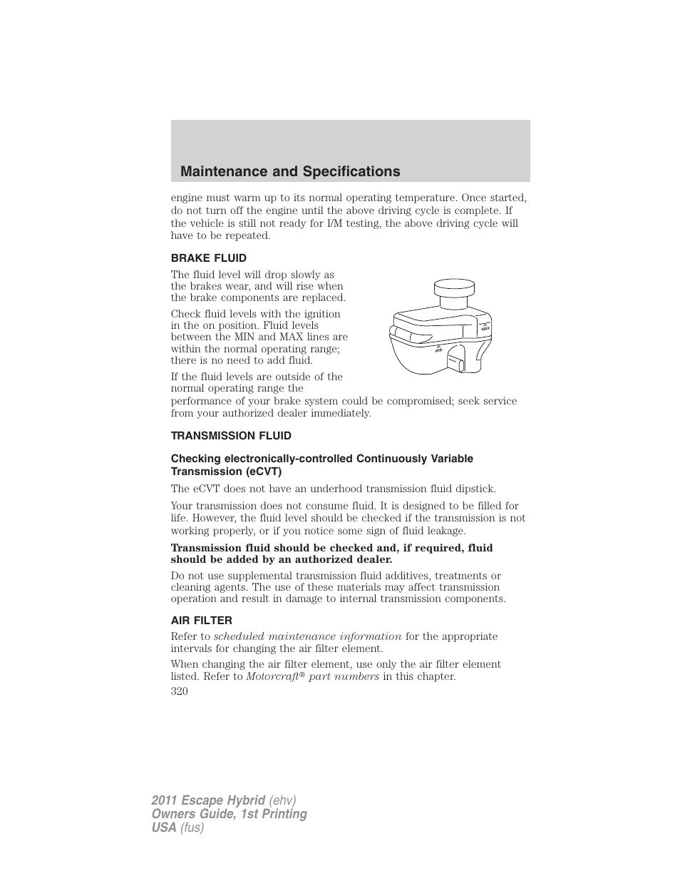 Brake fluid, Transmission fluid, Air filter | Air filter(s), Maintenance and specifications | FORD 2011 Escape Hybrid v.1 User Manual | Page 320 / 363