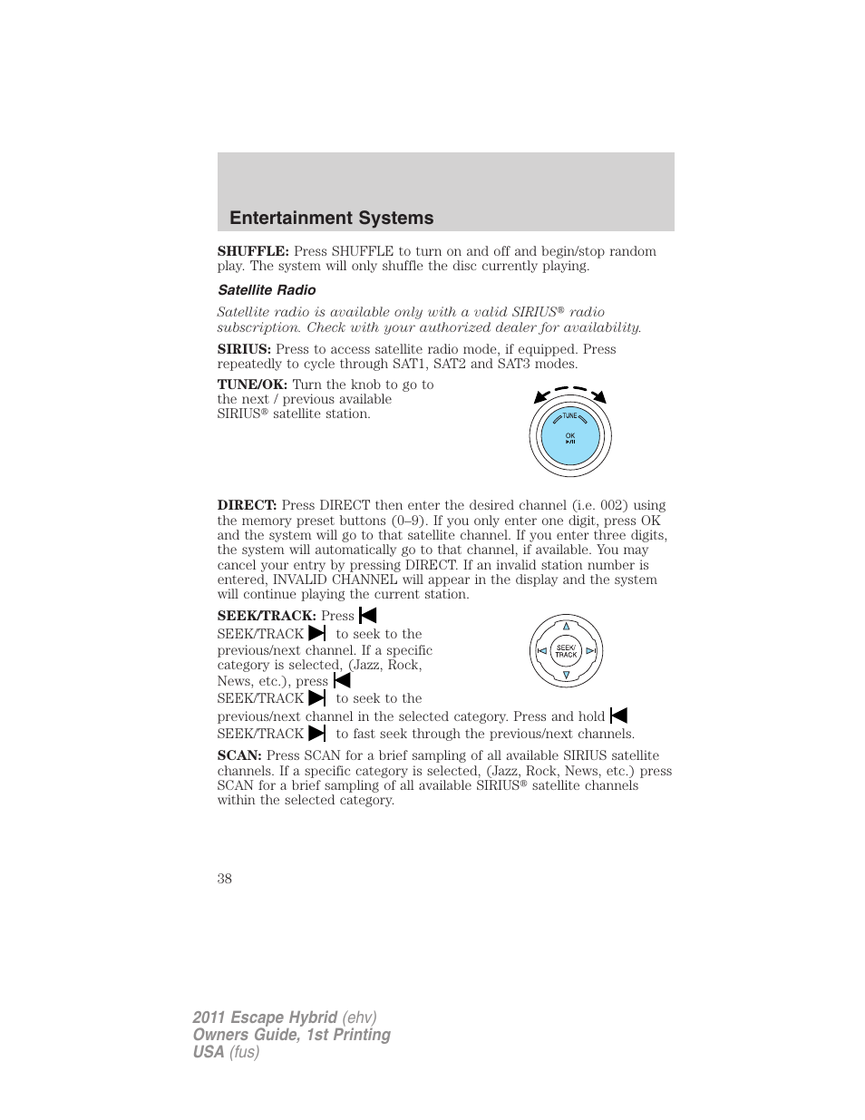 Satellite radio, Entertainment systems | FORD 2011 Escape Hybrid v.1 User Manual | Page 38 / 363