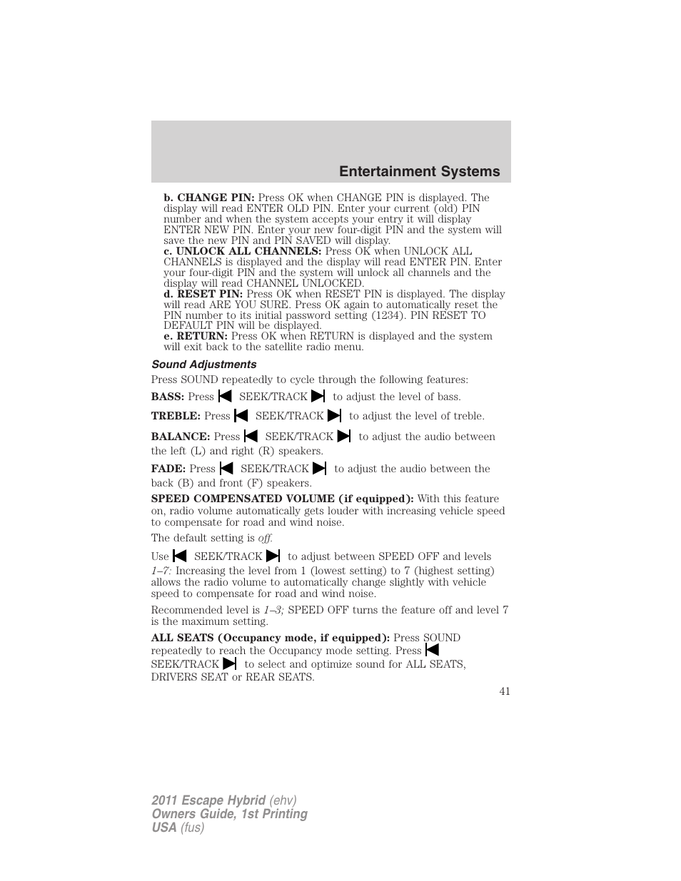 Sound adjustments, Entertainment systems | FORD 2011 Escape Hybrid v.1 User Manual | Page 41 / 363