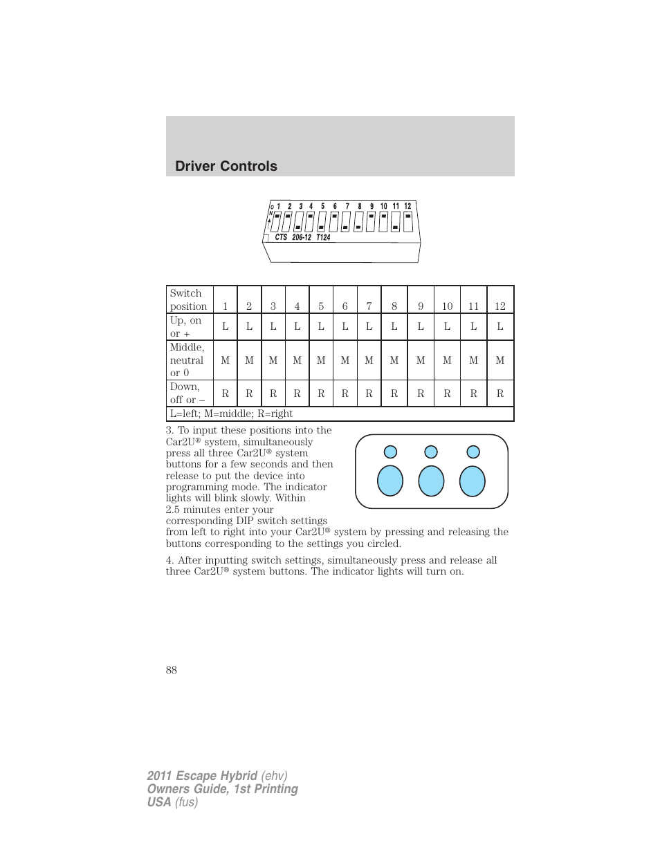 Driver controls | FORD 2011 Escape Hybrid v.1 User Manual | Page 88 / 363