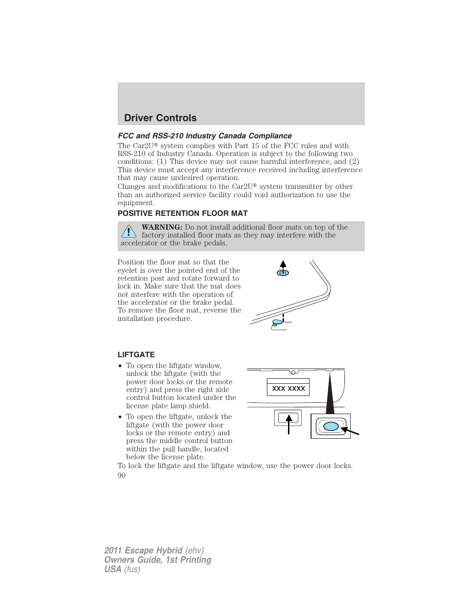 Fcc and rss-210 industry canada compliance, Positive retention floor mat, Liftgate | Driver controls | FORD 2011 Escape Hybrid v.1 User Manual | Page 90 / 363