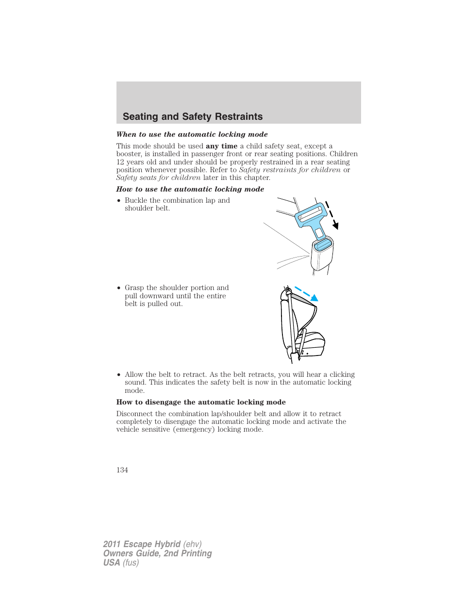 Seating and safety restraints | FORD 2011 Escape Hybrid v.2 User Manual | Page 134 / 363