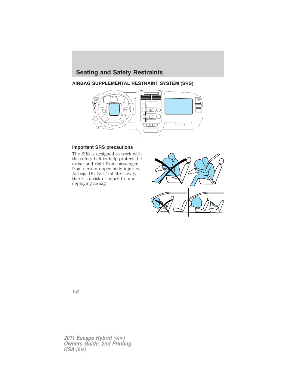 Airbag supplemental restraint system (srs), Important srs precautions, Airbags | Seating and safety restraints | FORD 2011 Escape Hybrid v.2 User Manual | Page 142 / 363