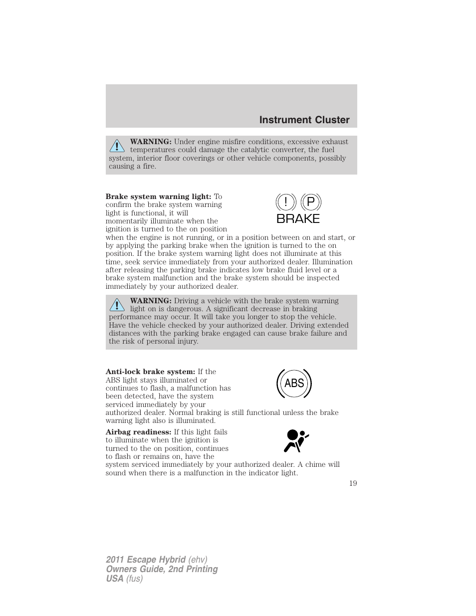 P! brake abs | FORD 2011 Escape Hybrid v.2 User Manual | Page 19 / 363
