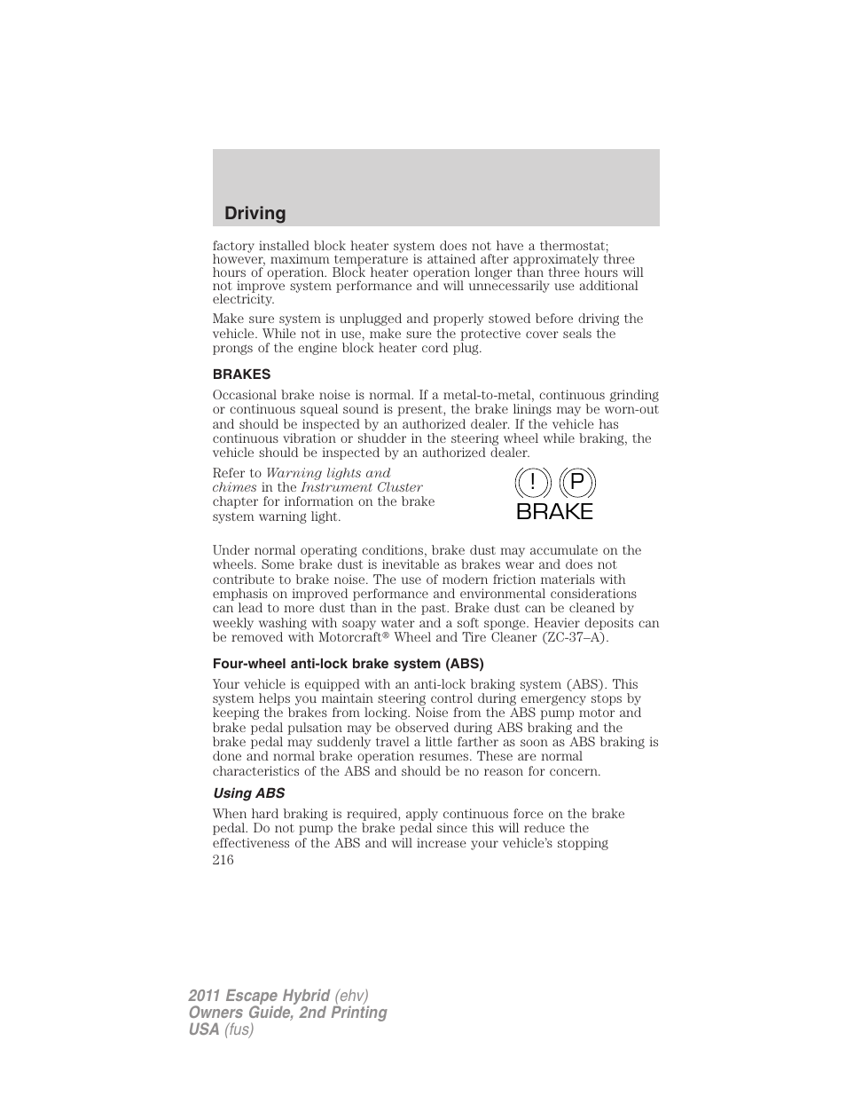 Brakes, Four-wheel anti-lock brake system (abs), Using abs | P! brake | FORD 2011 Escape Hybrid v.2 User Manual | Page 216 / 363