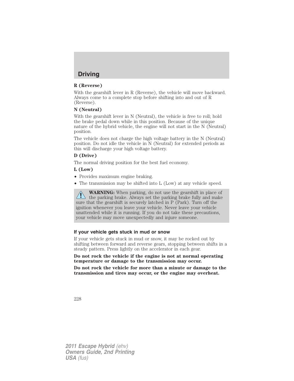 If your vehicle gets stuck in mud or snow, Driving | FORD 2011 Escape Hybrid v.2 User Manual | Page 228 / 363