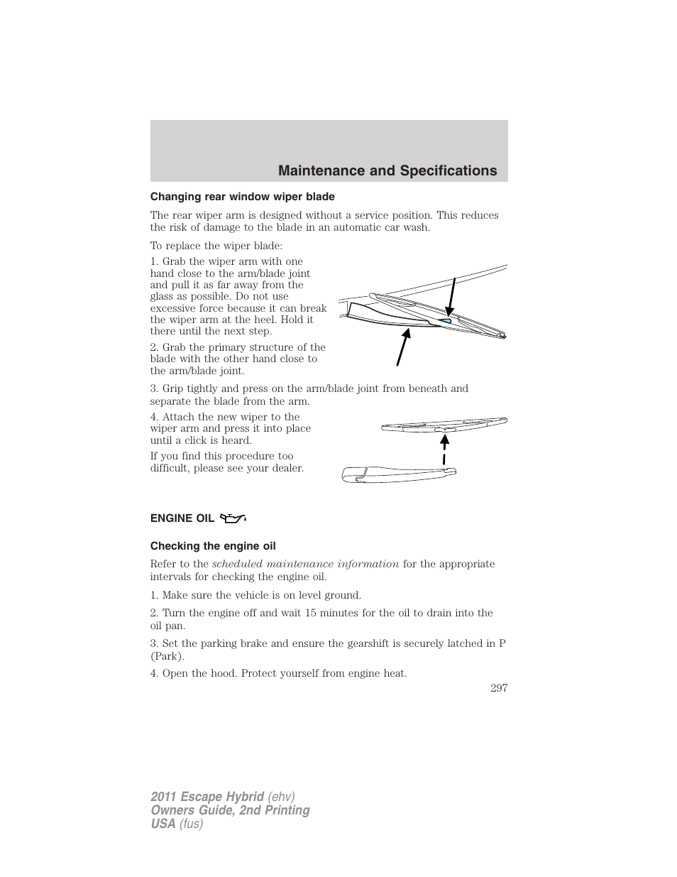 Changing rear window wiper blade, Engine oil, Checking the engine oil | Maintenance and specifications | FORD 2011 Escape Hybrid v.2 User Manual | Page 297 / 363