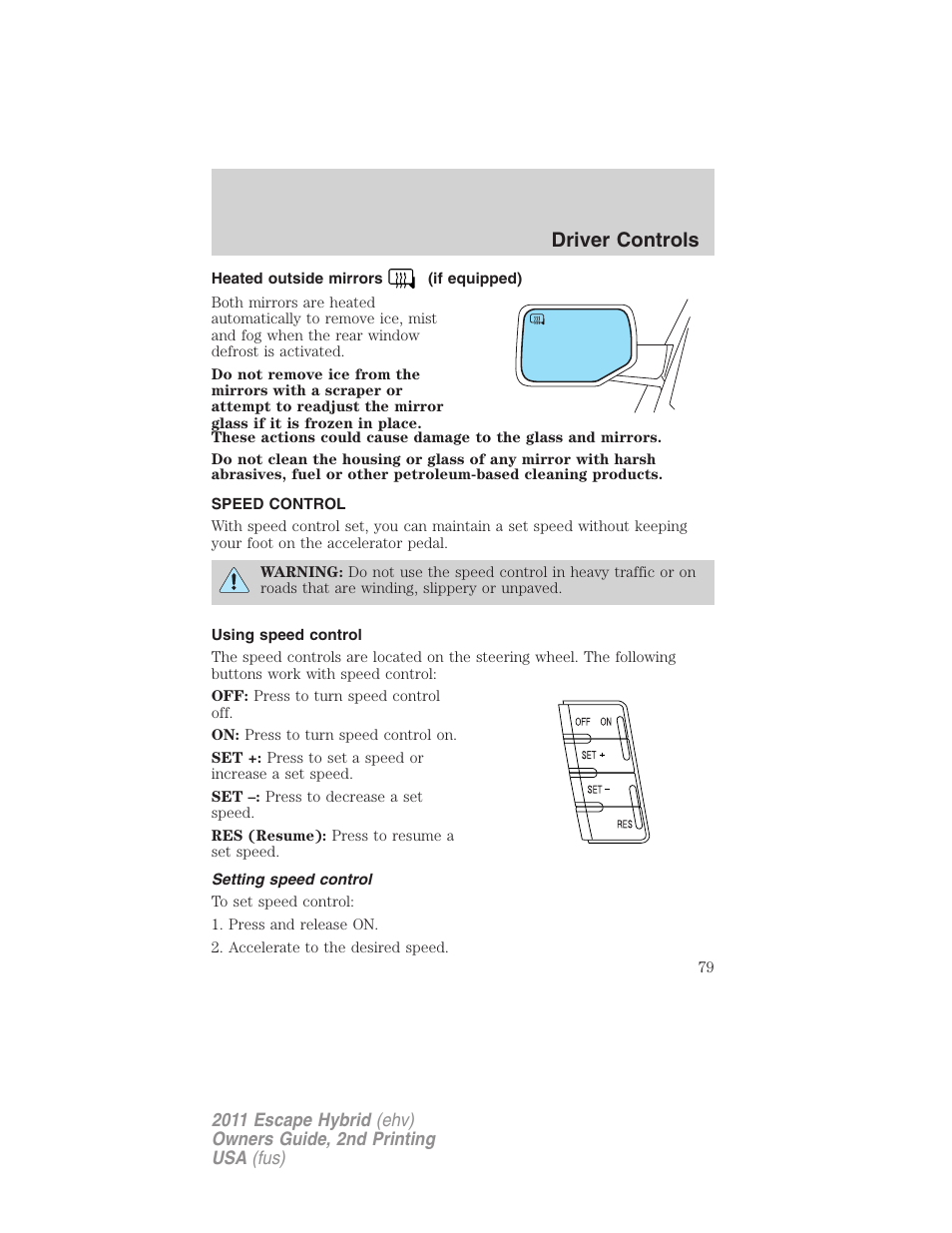 Heated outside mirrors (if equipped), Speed control, Using speed control | Setting speed control, Driver controls | FORD 2011 Escape Hybrid v.2 User Manual | Page 79 / 363