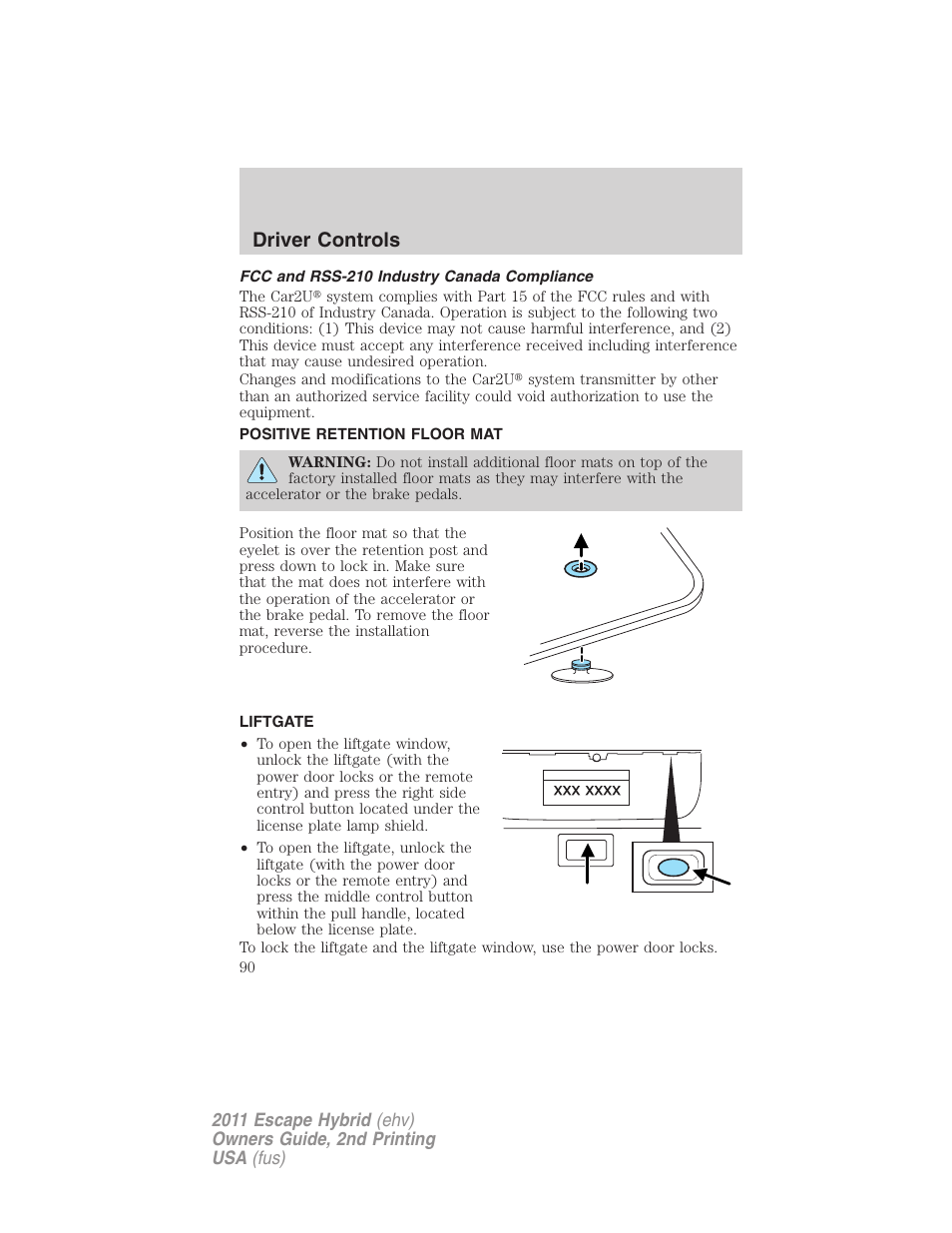 Fcc and rss-210 industry canada compliance, Positive retention floor mat, Liftgate | Driver controls | FORD 2011 Escape Hybrid v.2 User Manual | Page 90 / 363
