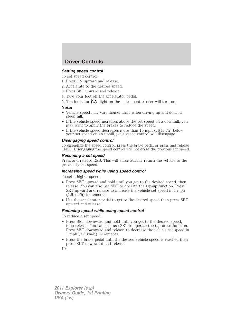 Setting speed control, Disengaging speed control, Resuming a set speed | Increasing speed while using speed control, Reducing speed while using speed control, Driver controls | FORD 2011 Explorer v.1 User Manual | Page 105 / 449
