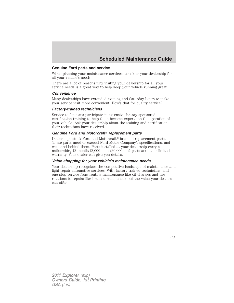 Genuine ford parts and service, Convenience, Factory-trained technicians | Genuine ford and motorcraft replacement parts, Scheduled maintenance guide | FORD 2011 Explorer v.1 User Manual | Page 426 / 449