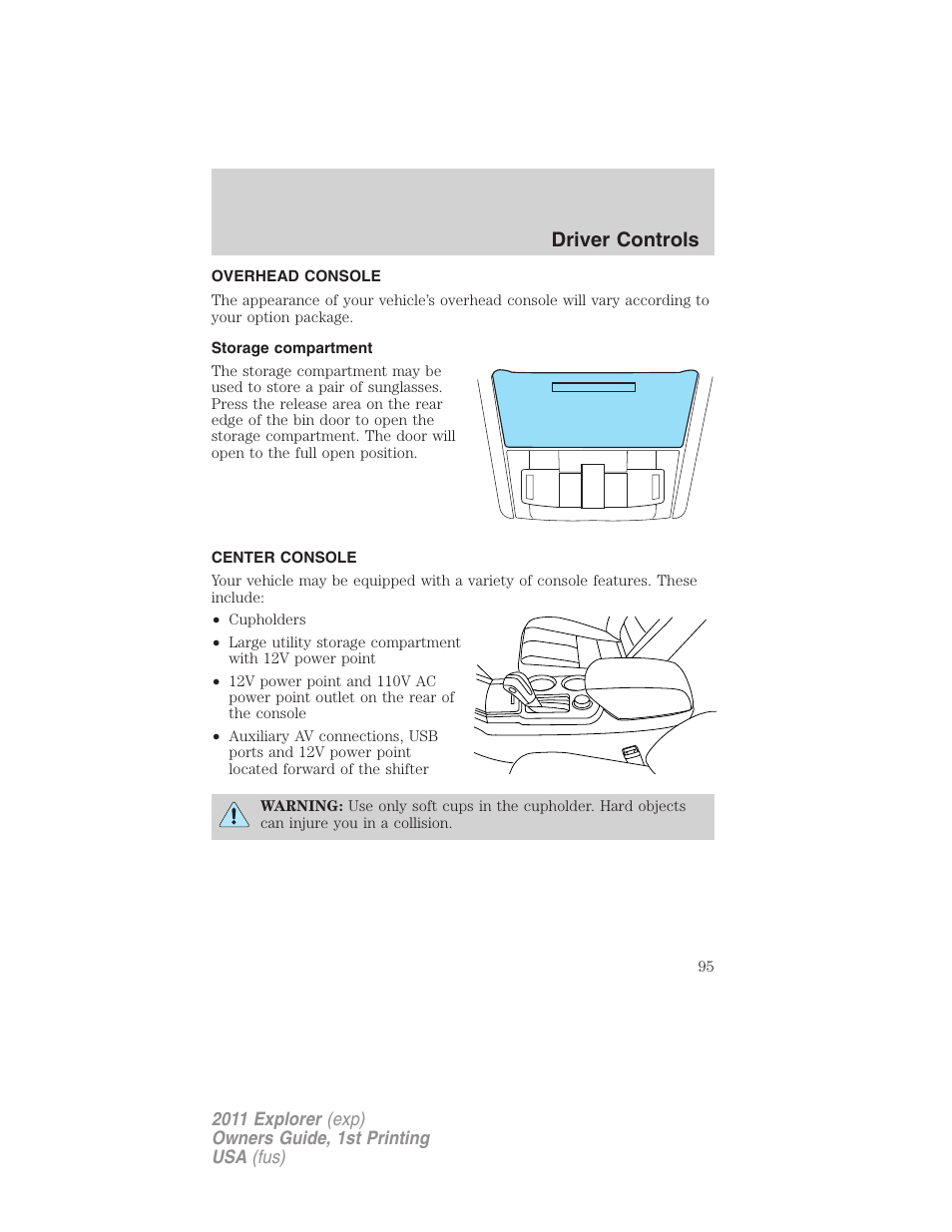 Overhead console, Storage compartment, Center console | Driver controls | FORD 2011 Explorer v.1 User Manual | Page 96 / 449