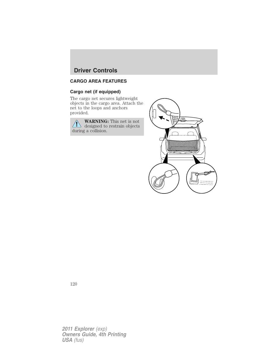 Cargo area features, Cargo net (if equipped), Driver controls | FORD 2011 Explorer v.3 User Manual | Page 120 / 442