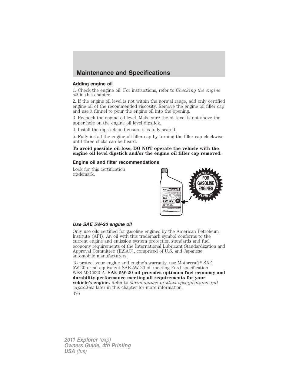 Adding engine oil, Engine oil and filter recommendations, Use sae 5w-20 engine oil | Maintenance and specifications | FORD 2011 Explorer v.3 User Manual | Page 376 / 442