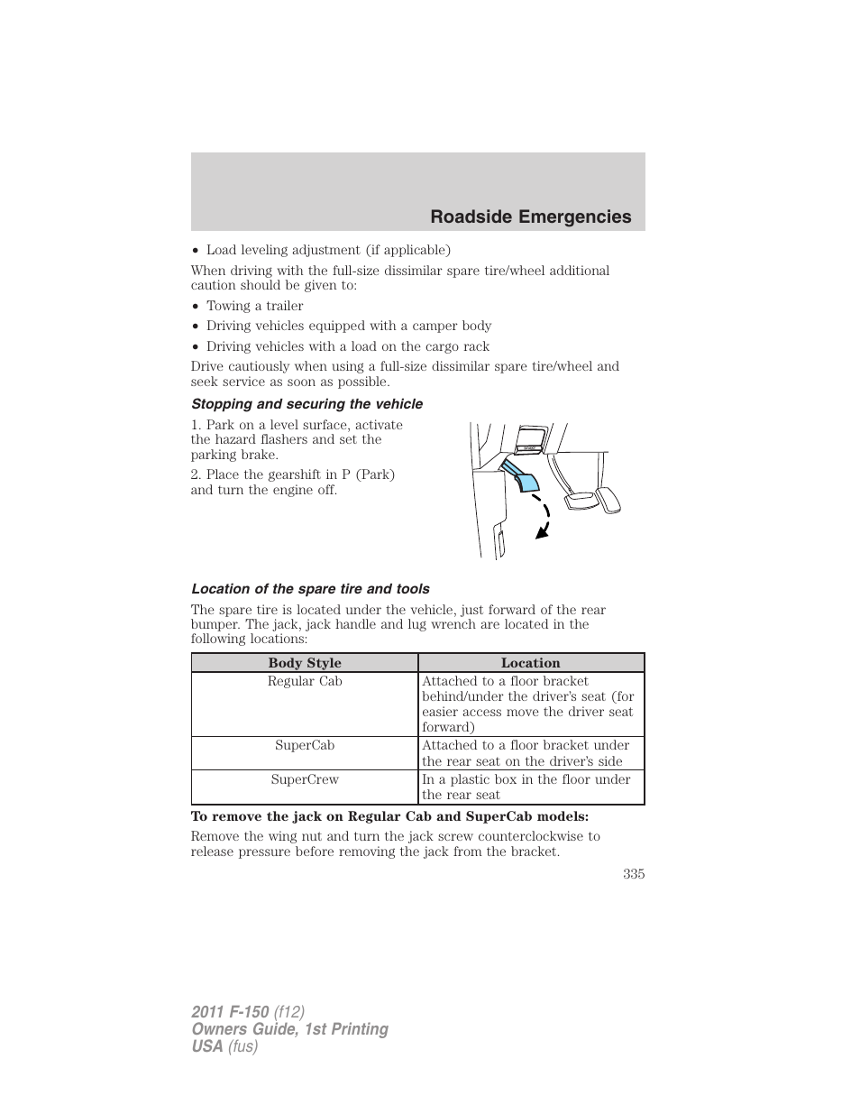 Stopping and securing the vehicle, Location of the spare tire and tools, Roadside emergencies | FORD 2011 F-150 v.1 User Manual | Page 335 / 461