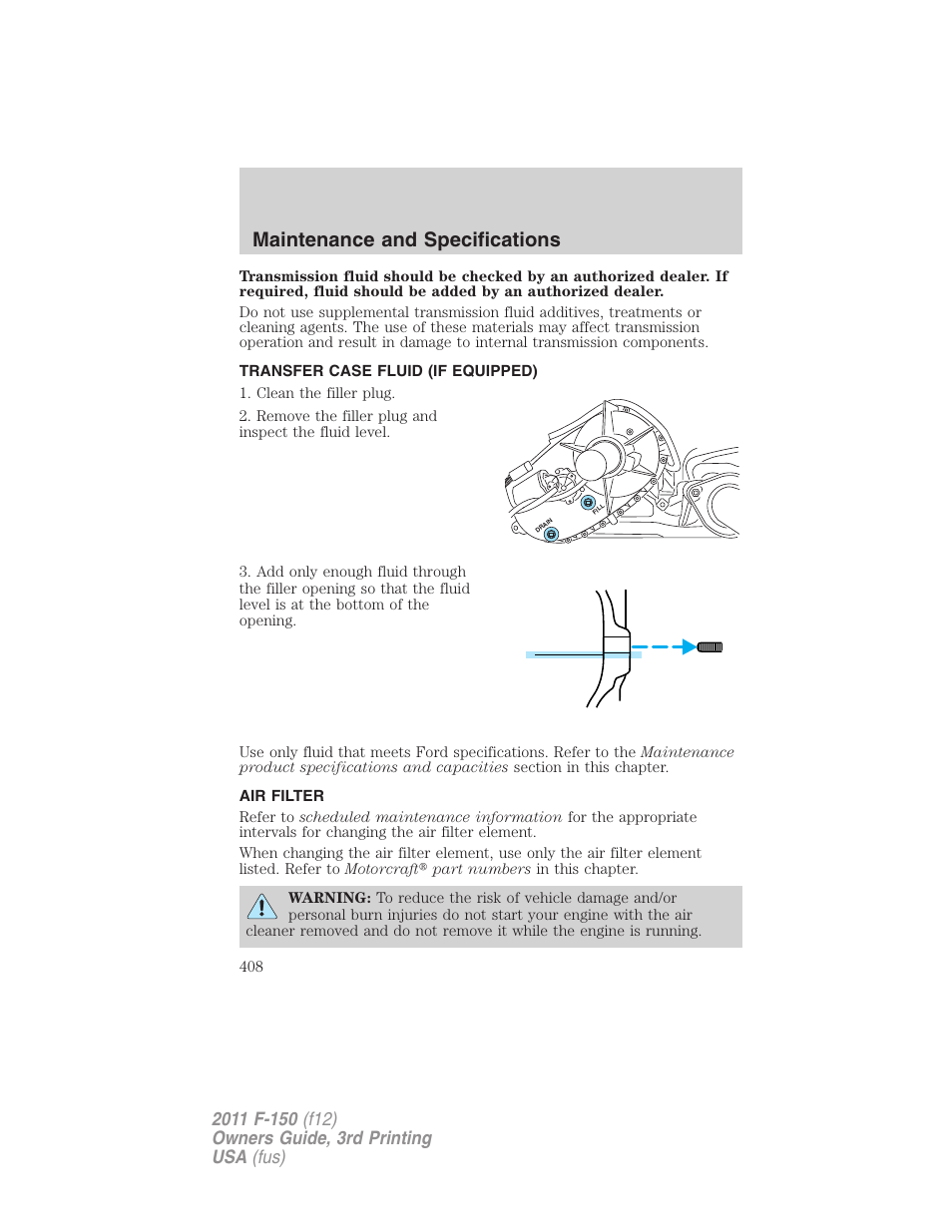 Transfer case fluid (if equipped), Air filter, Air filter(s) | Maintenance and specifications | FORD 2011 F-150 v.3 User Manual | Page 408 / 464