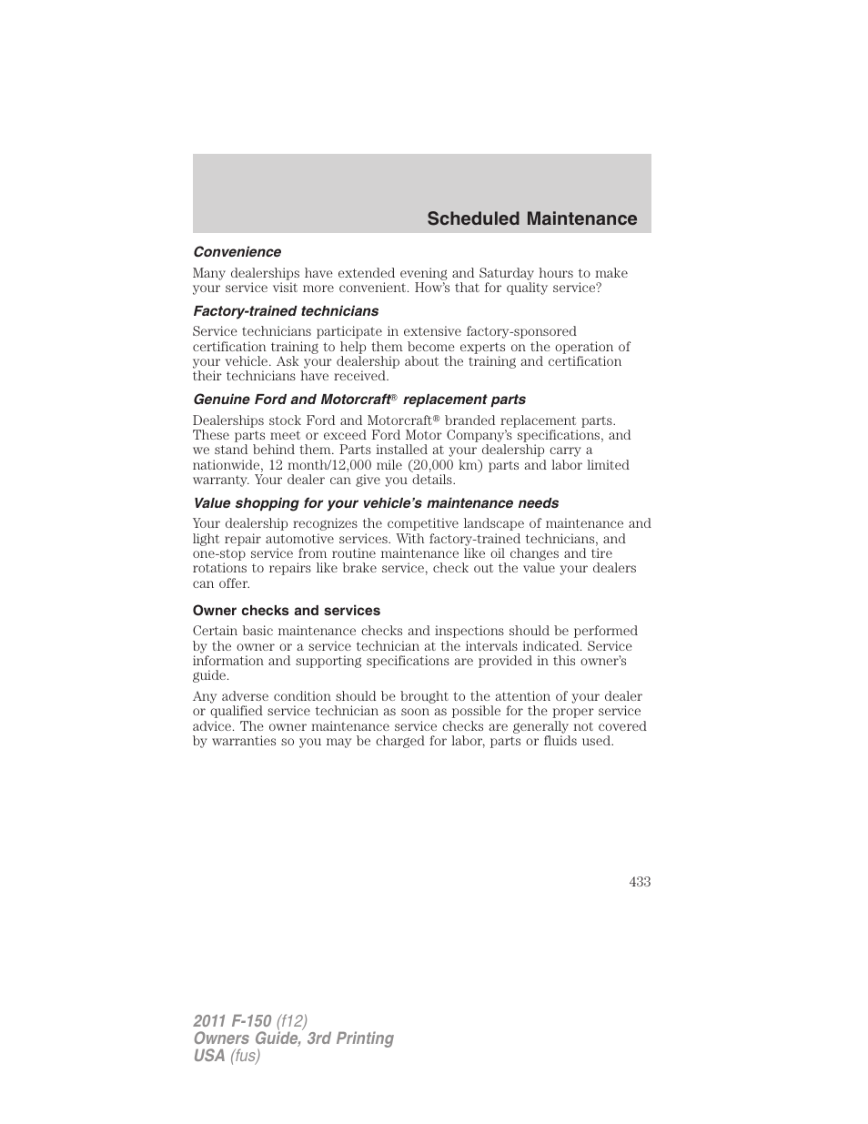 Convenience, Factory-trained technicians, Genuine ford and motorcraft replacement parts | Owner checks and services, Scheduled maintenance | FORD 2011 F-150 v.3 User Manual | Page 433 / 464