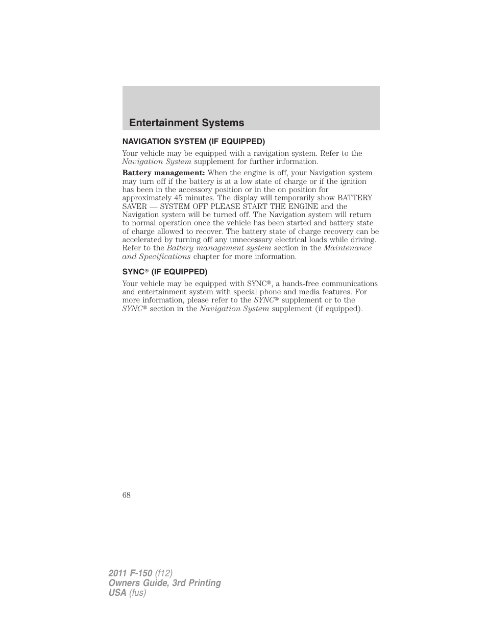 Navigation system (if equipped), Sync (if equipped), Navigation system | Sync, Entertainment systems | FORD 2011 F-150 v.3 User Manual | Page 68 / 464