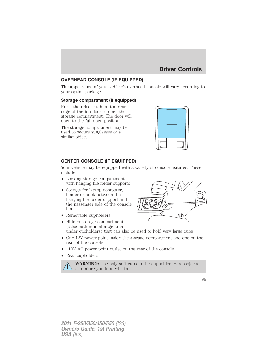 Overhead console (if equipped), Storage compartment (if equipped), Center console (if equipped) | Driver controls | FORD 2011 F-550 v.1 User Manual | Page 99 / 441