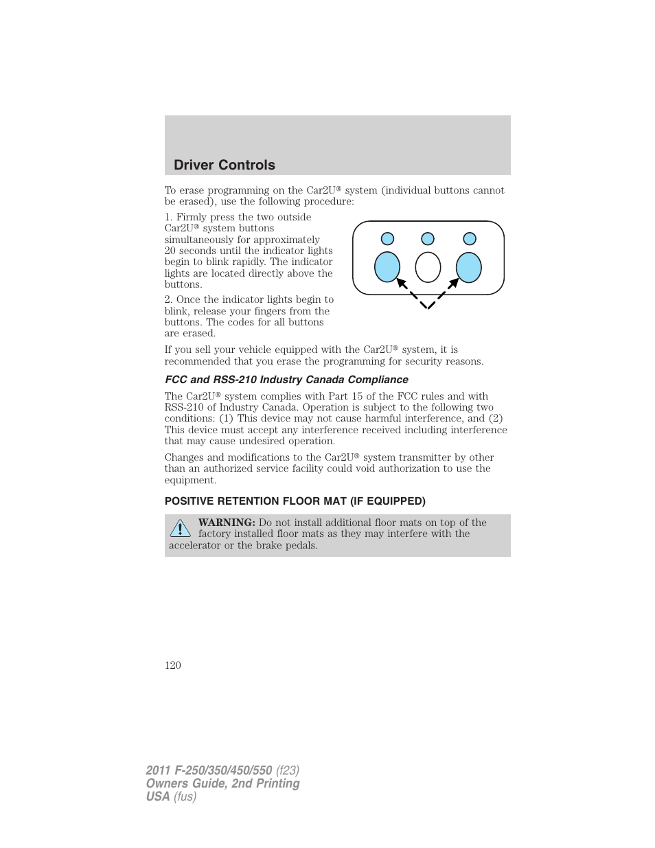 Fcc and rss-210 industry canada compliance, Positive retention floor mat (if equipped), Driver controls | FORD 2011 F-550 v.2 User Manual | Page 120 / 448