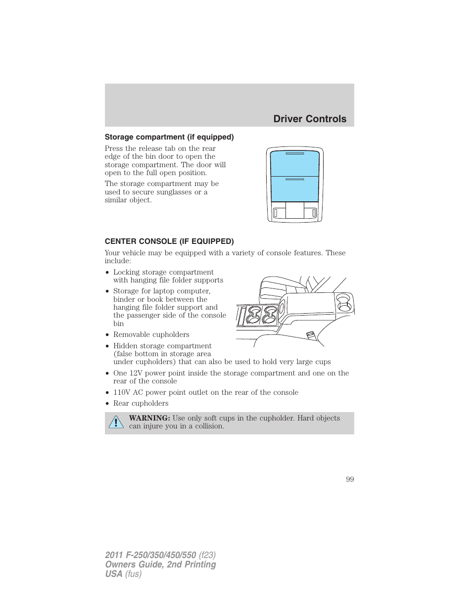 Storage compartment (if equipped), Center console (if equipped), Driver controls | FORD 2011 F-550 v.2 User Manual | Page 99 / 448